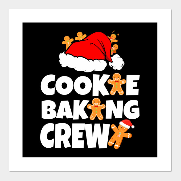 Cookie Baking Crew Cookie Baking Crew Posters And Art Prints Teepublic 